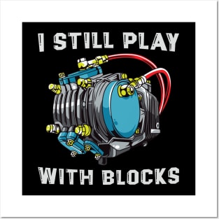 Funny Maintenance Man Racing Shirt I Still Play With Blocks Posters and Art